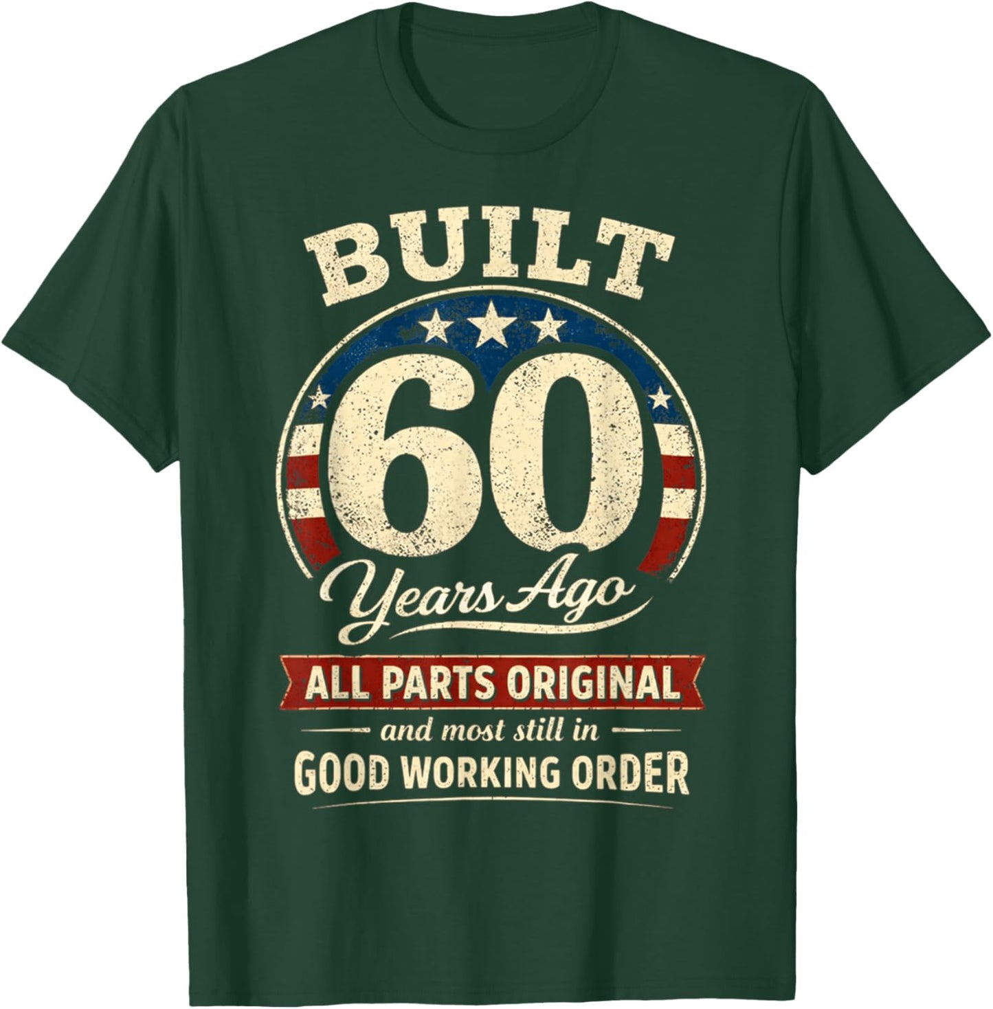 60th Birthday Man Woman Built 60 Years Ago Funny USA Flag T-Shirt - T-Shirt | Forest