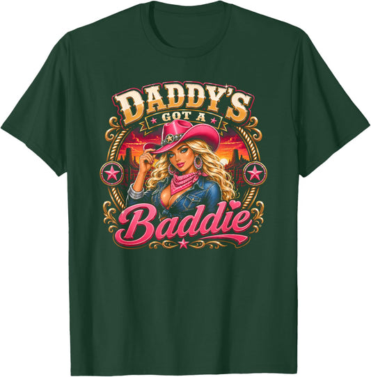 Funny Daddy’s Got A Baddie Funny Cowgirl Western Rodeo Humor T-Shirt - T-Shirt | Forest