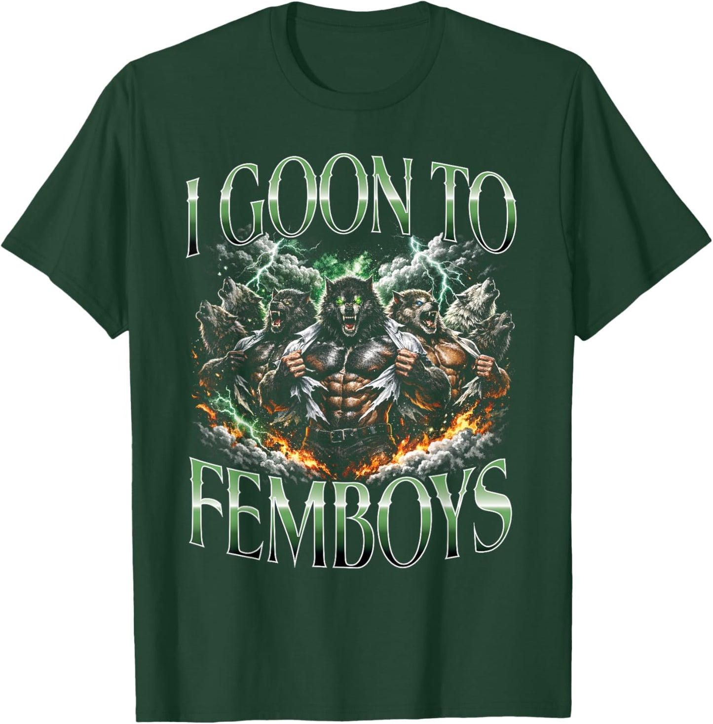 I Goon to Femboys Motif Loup-Garou T-Shirt - T-Shirt | Forest