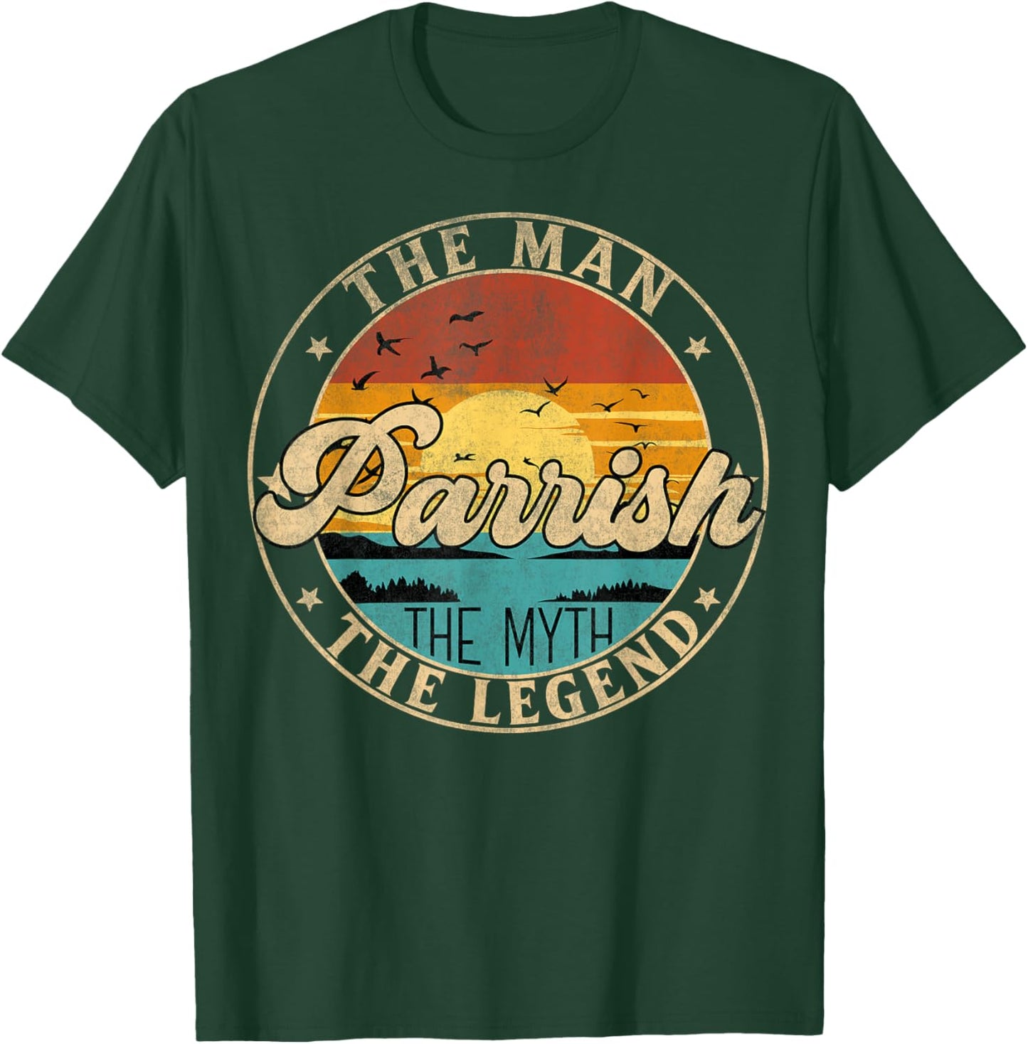 PARRISH The Man The Myth The Legend First Name T-Shirt - T-Shirt | Forest
