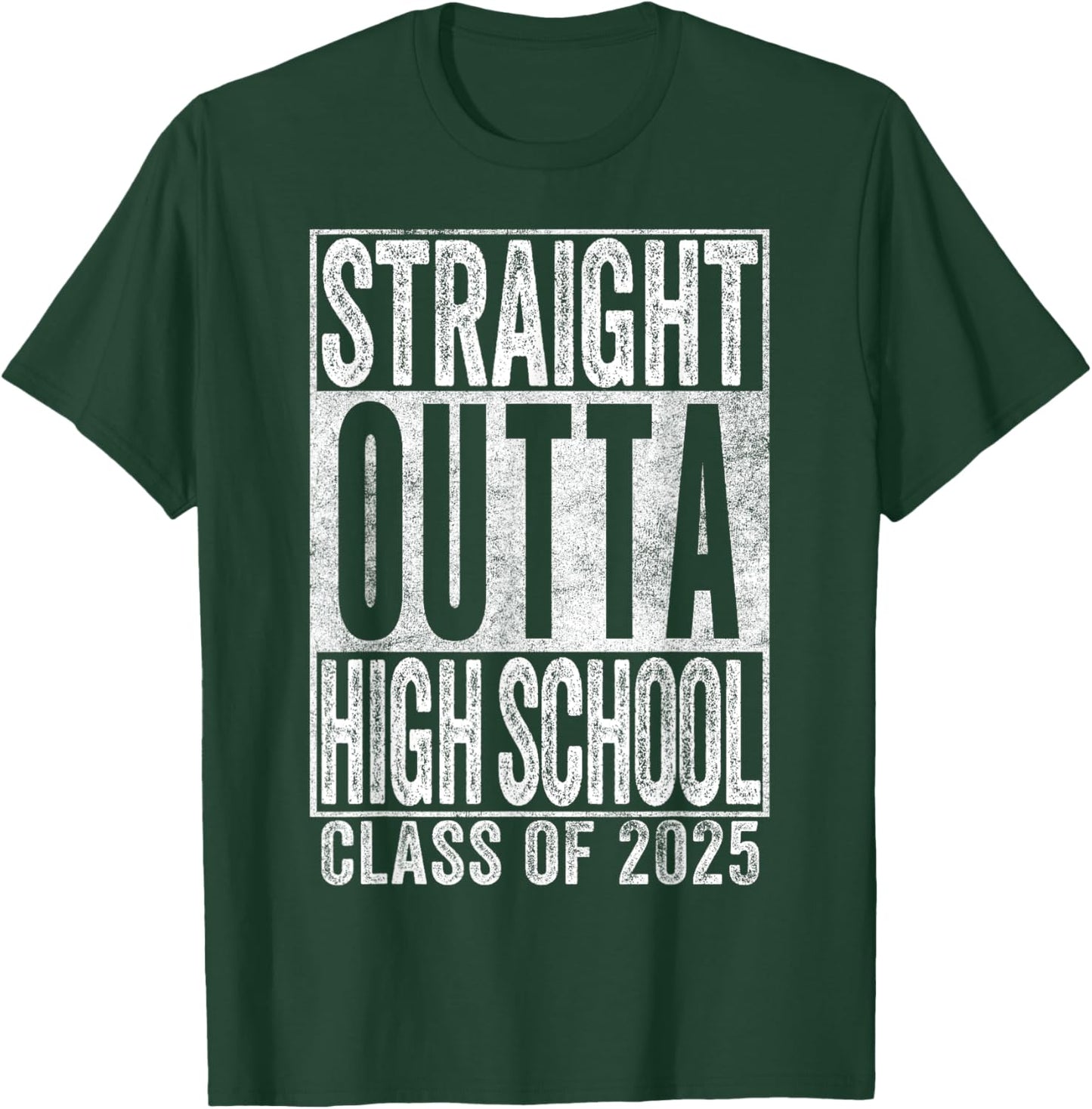 Straight Outta HIGH School Graduation Class of 2025 Senior T-Shirt - T-Shirt | Forest