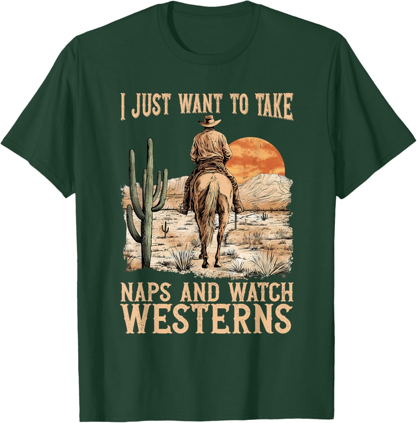 I Just Want to Take Naps and Watch Westerns Movie Lovers T-Shirt - T-Shirt | Forest