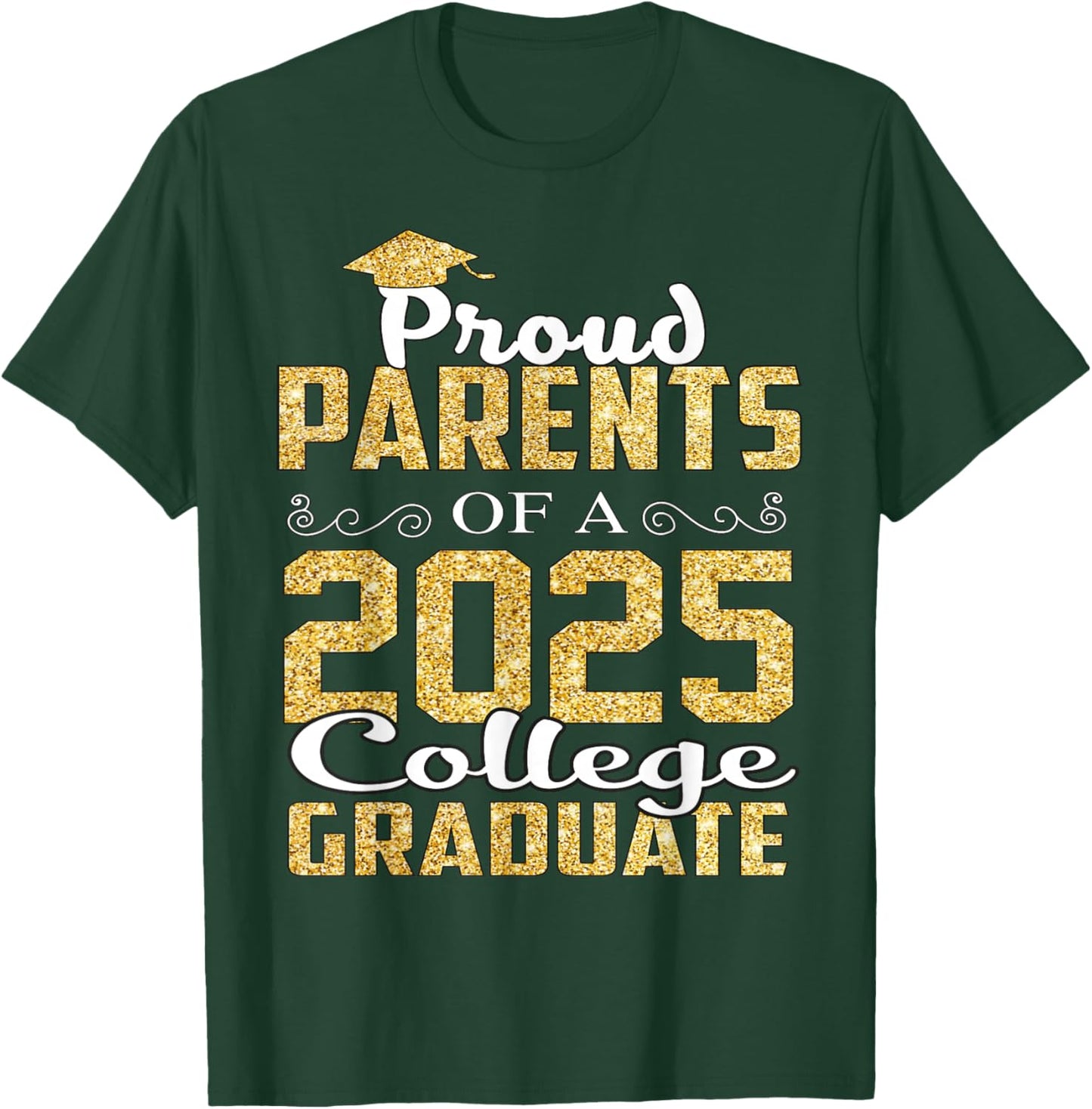 Proud Parents Of 2025 Graduate College Shirt Graduation T-Shirt - T-Shirt | Forest
