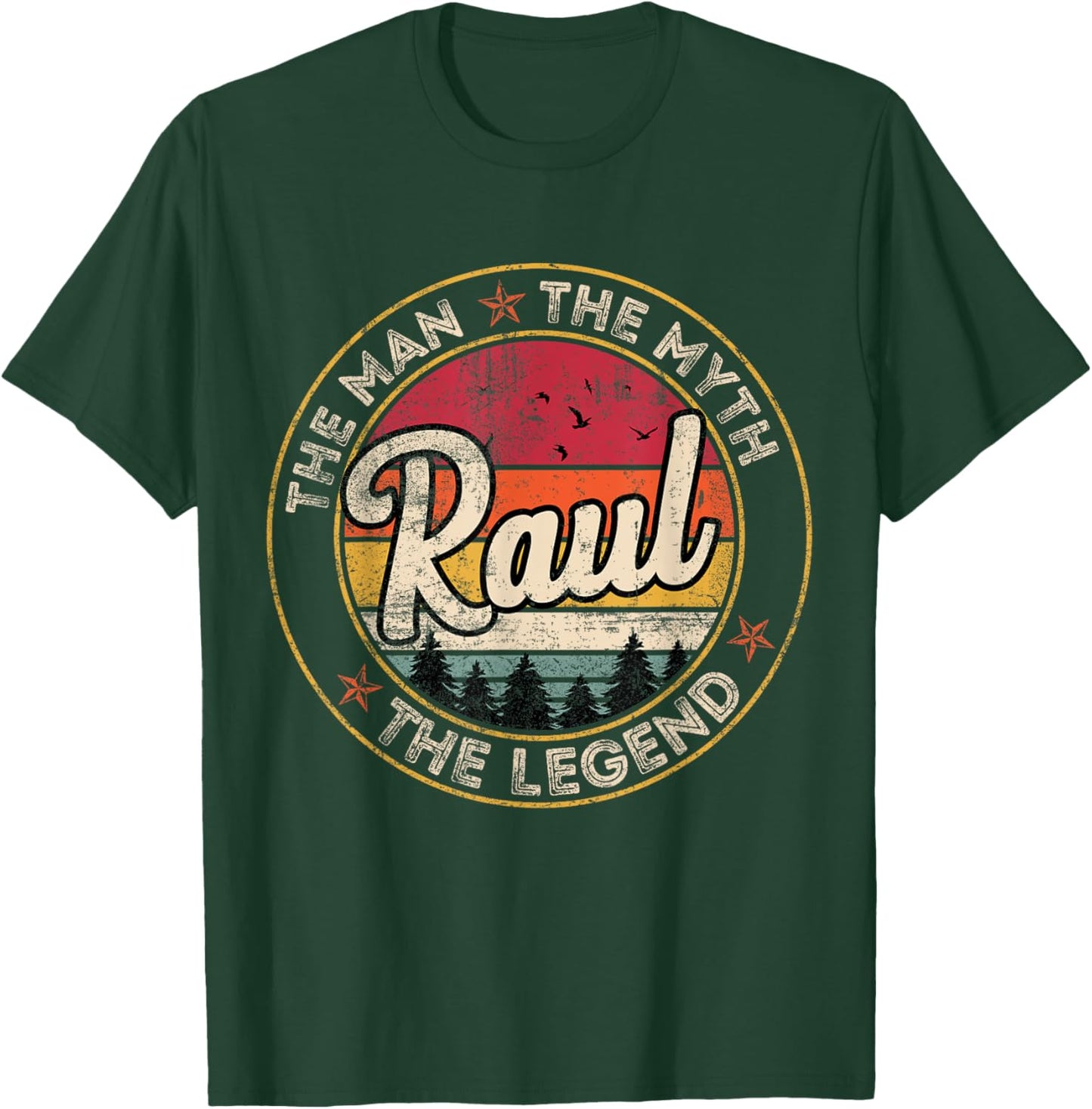 Raul The Man The Myth The Legend Personalized Name T-Shirt - T-Shirt | Forest