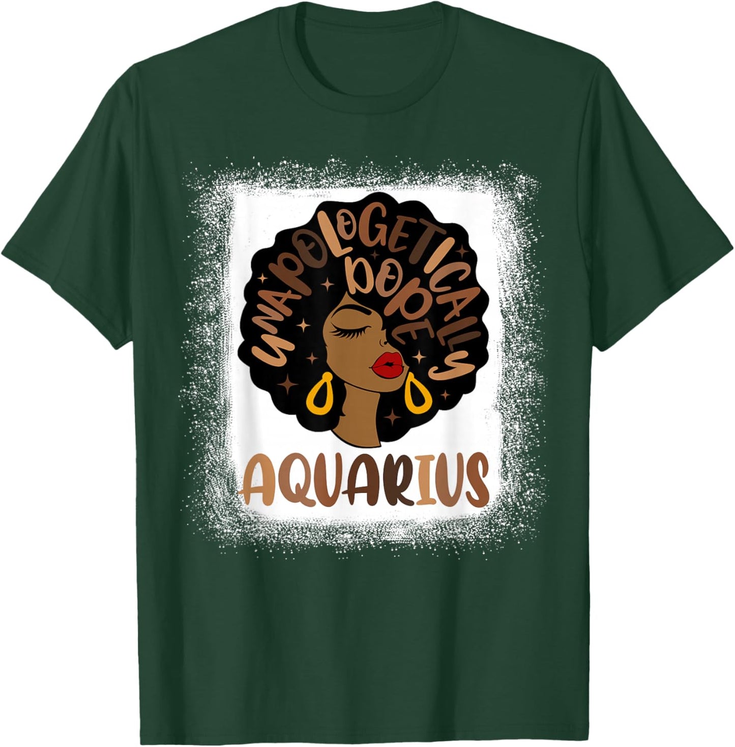 Unapologetically Dope Aquarius Bleached Black Women Girl T-Shirt - T-Shirt | Forest