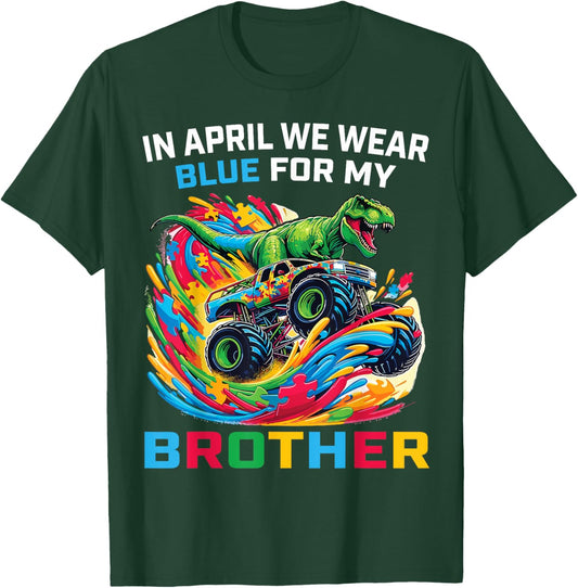 In April We Wear Blue For My Brother T Rex Dinosaur Truck T-Shirt - T-Shirt | Forest