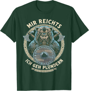 Viking Warrior Saying Mir Reichts Ich GEH Plündern Viking T-Shirt - T-Shirt | Forest