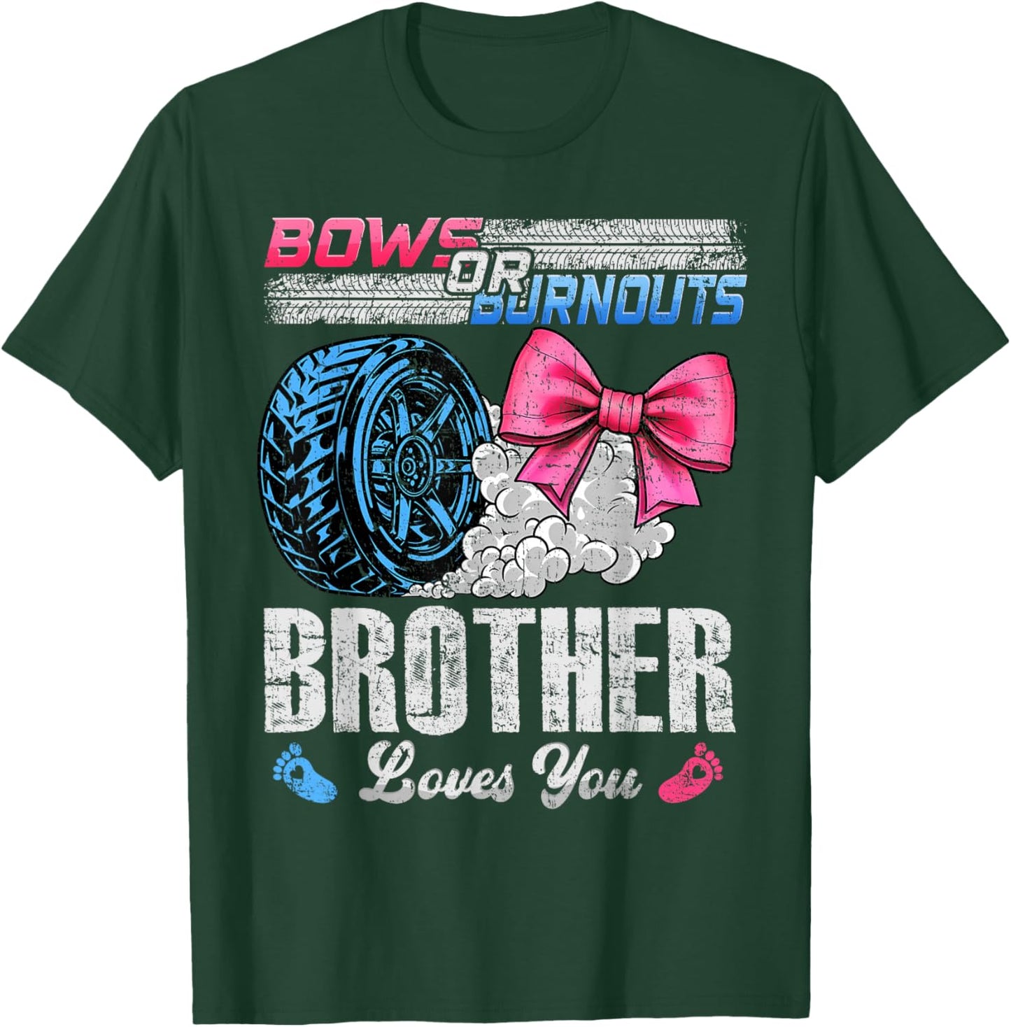 Burnouts Or Bows Your Brother Loves You Gender Reveal T-Shirt - T-Shirt | Forest
