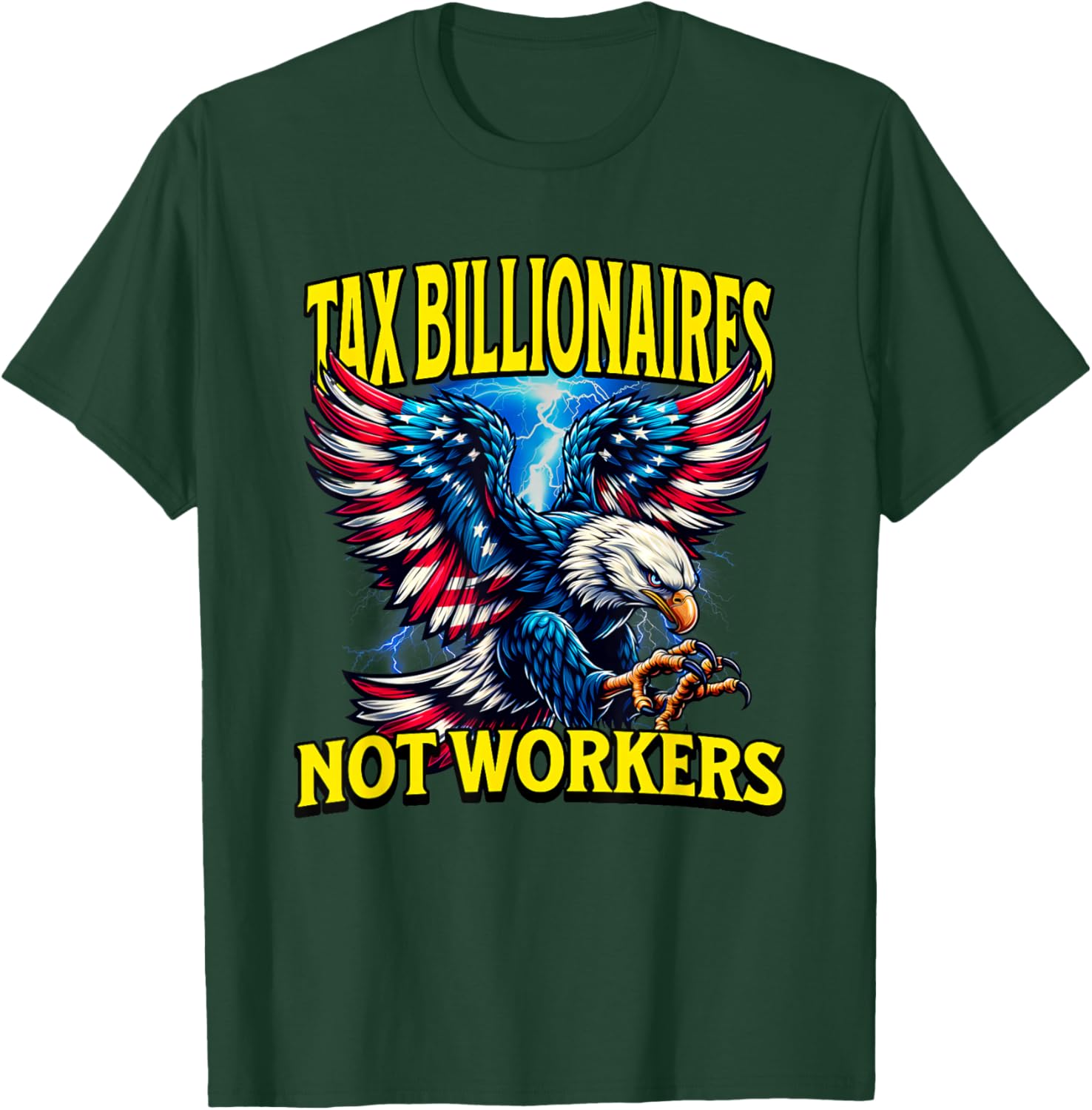Tax Billionaires Not Workers T-Shirt - T-Shirt | Forest