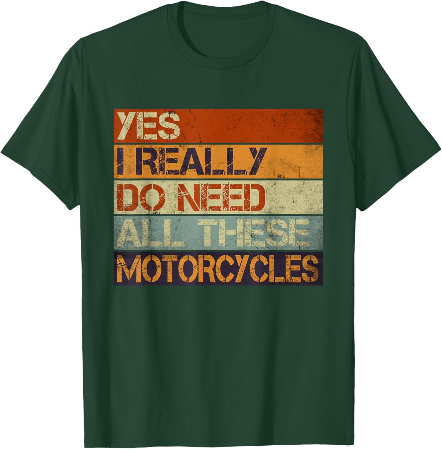 Yes I Really Do Need All These Motorcycles Funny Garage Men T-Shirt - T-Shirt | Forest