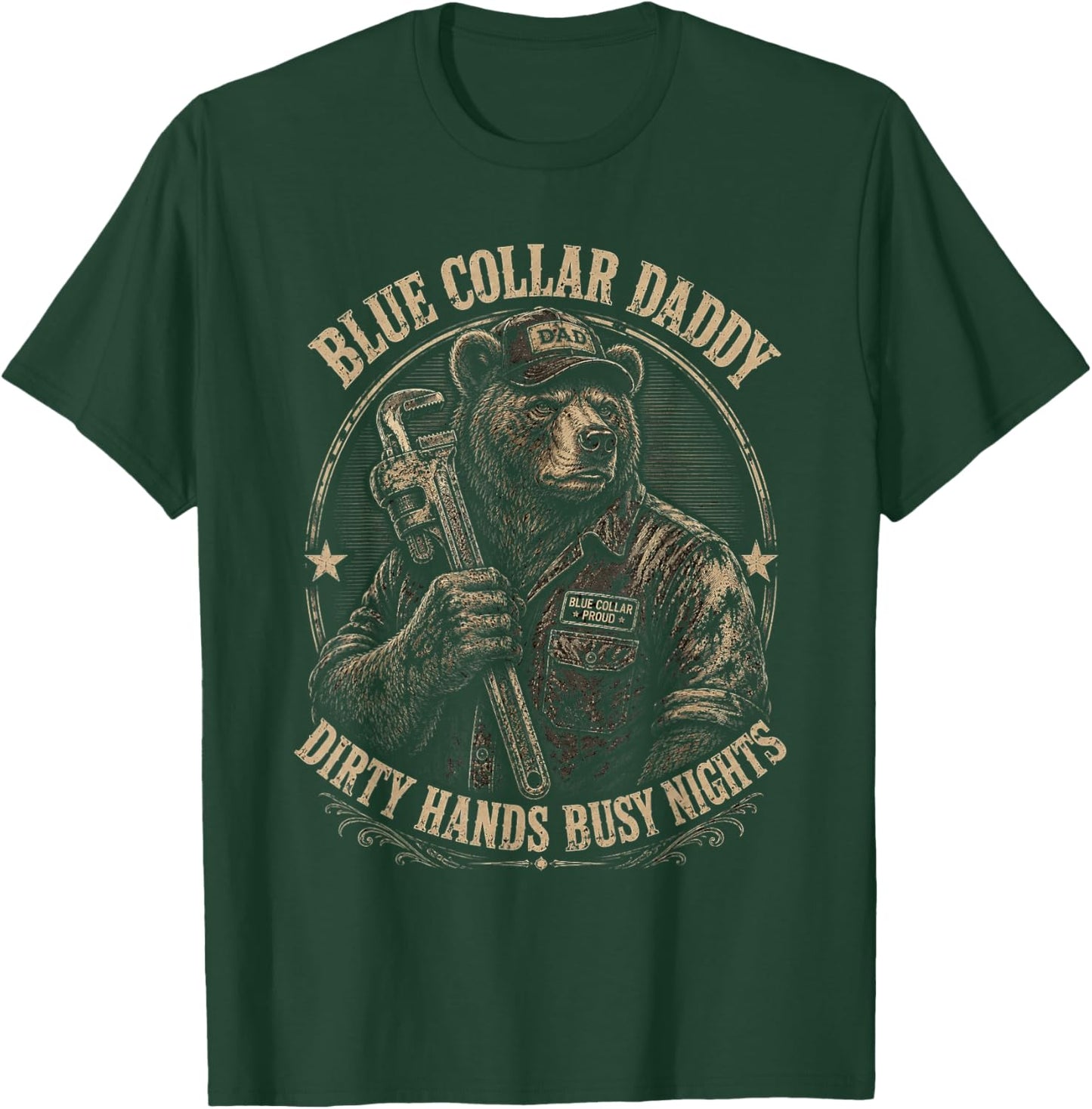 Blue Collar Daddy Dirty Hands Busy Nights Bear T-Shirt - T-Shirt | Forest