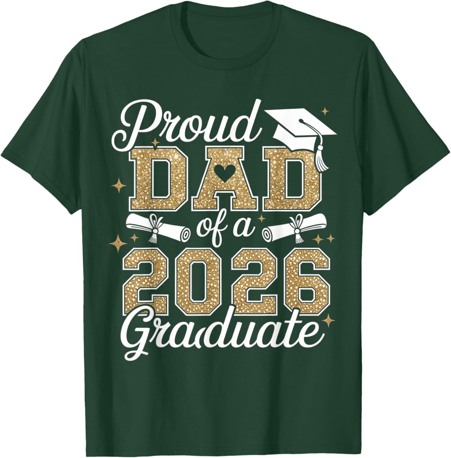 Heart Proud Dad of A 2026 Graduate Senior Grad Family T-Shirt - T-Shirt | Forest