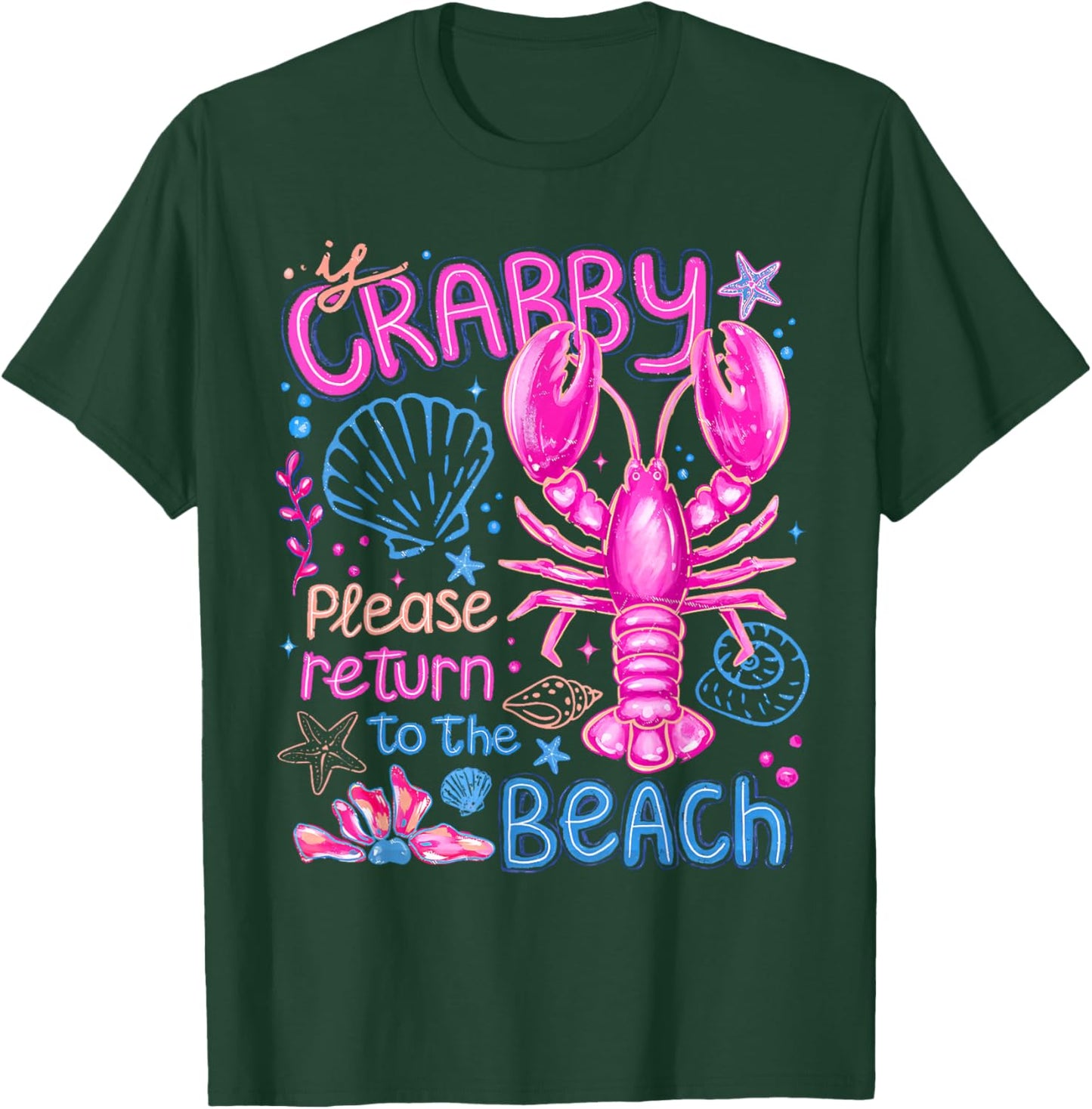 If Crabby Please Return to The Beach Ocean Summer Vacation T-Shirt - T-Shirt | Forest