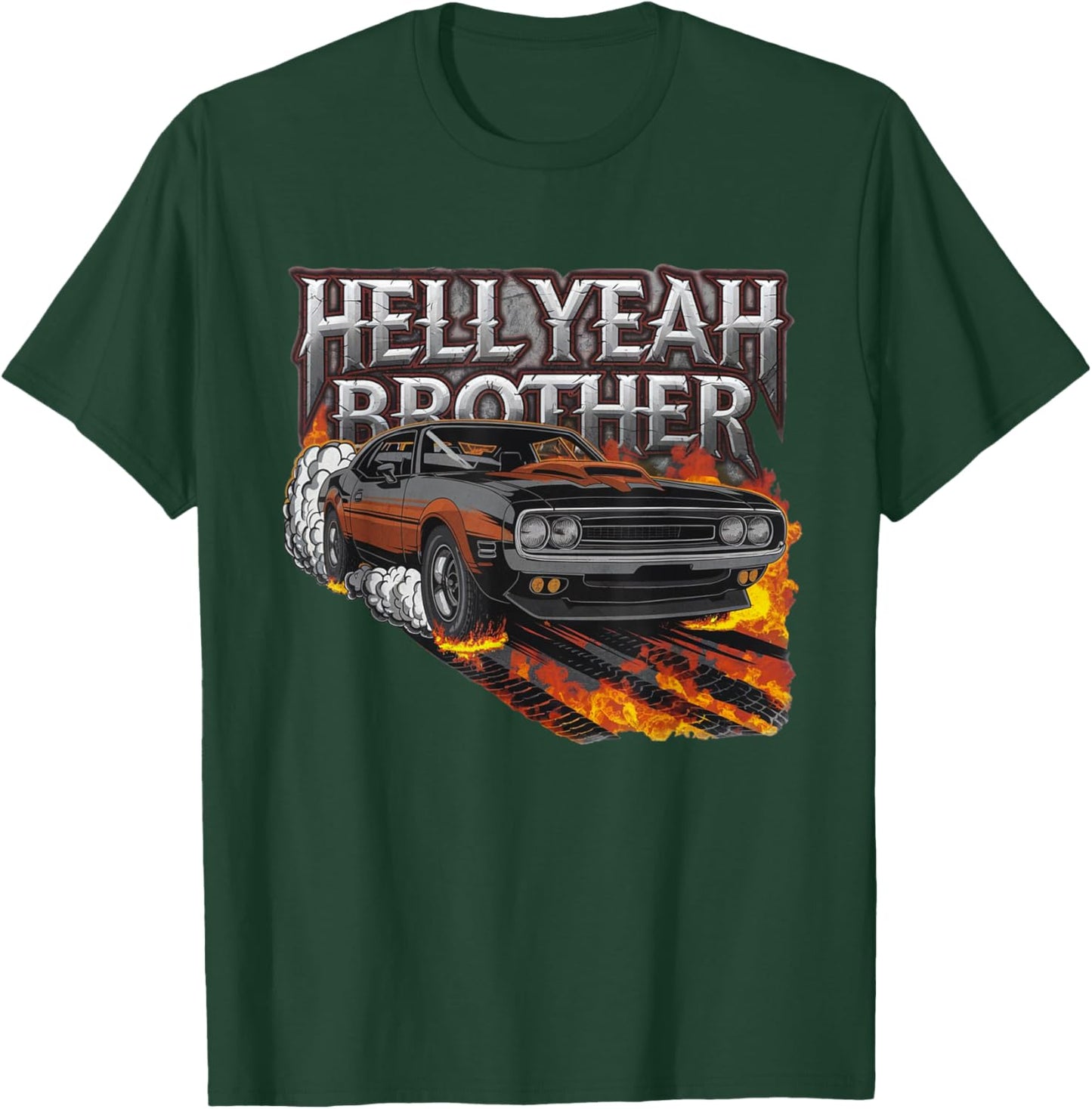Novelty Hell Yeah Brother Classic Muscle Car Men Women Adult T-Shirt - T-Shirt | Forest