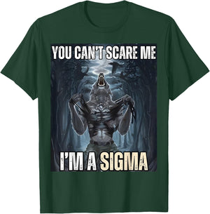 I'm The Sigma You Can't Scare Me Funny Wolf Meme Alpha T-Shirt - T-Shirt | Forest