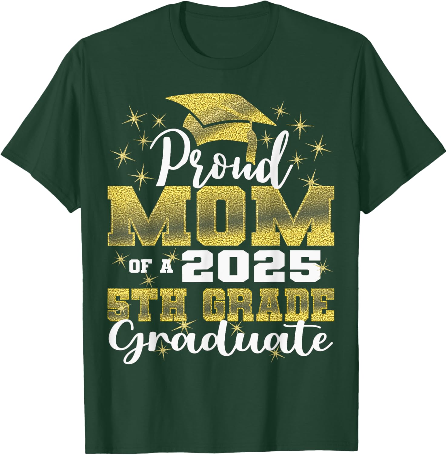 Proud Mom of 5th Grade Graduate 2025 Elementary Graduation T-Shirt - T-Shirt | Forest