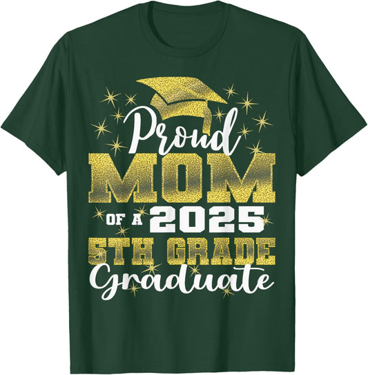 Proud Mom of 5th Grade Graduate 2025 Elementary Graduation T-Shirt - T-Shirt | Forest