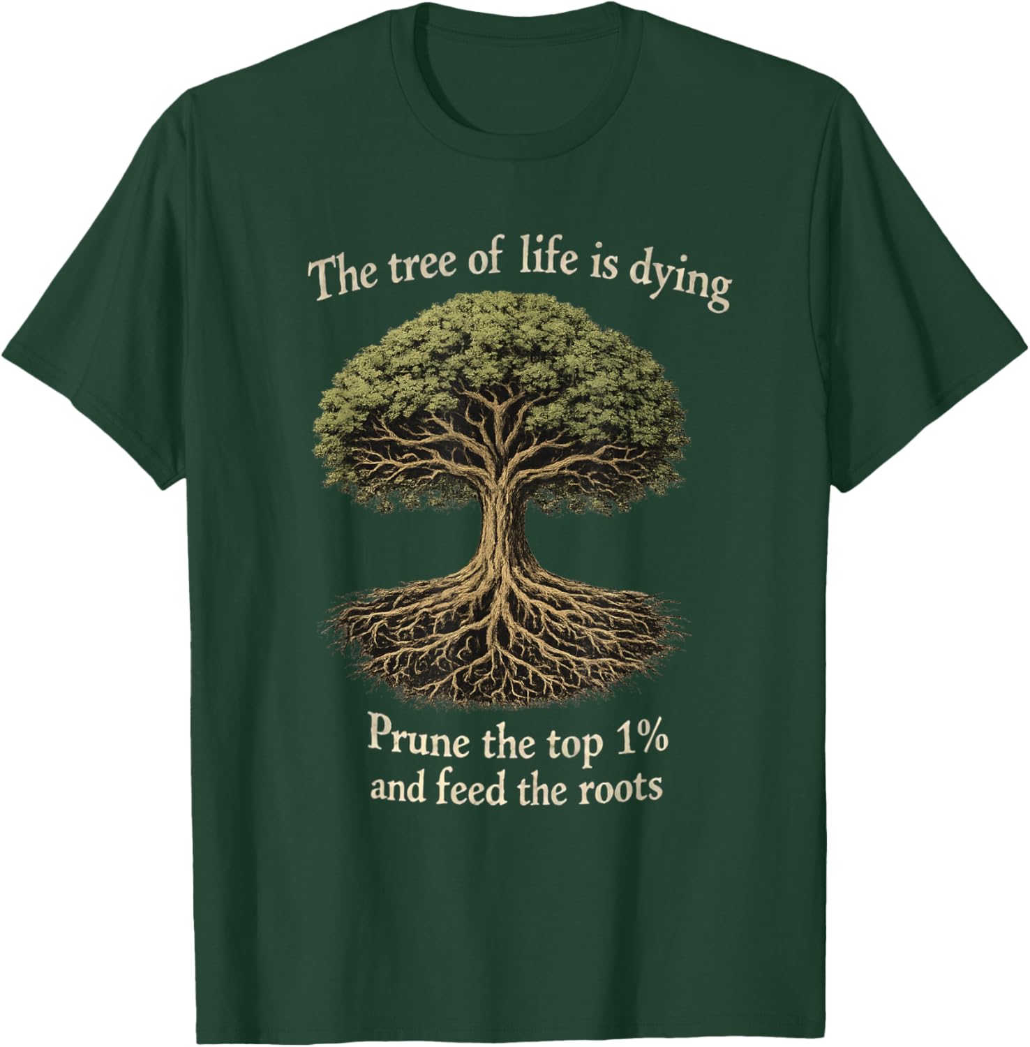 Feed The Roots T-Shirt - T-Shirt | Forest