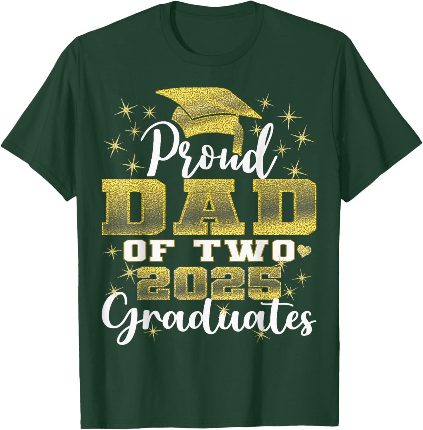 Proud Dad of Two 2025 Graduates Graduation family T-Shirt - T-Shirt | Forest