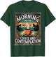 Mornings are for Coffee and Contemplation T-Shirt - T-Shirt | Forest