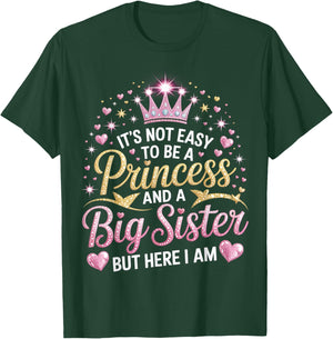 It is Not Easy to Be A Princess and A Big Sister Siblings T-Shirt - T-Shirt | Forest