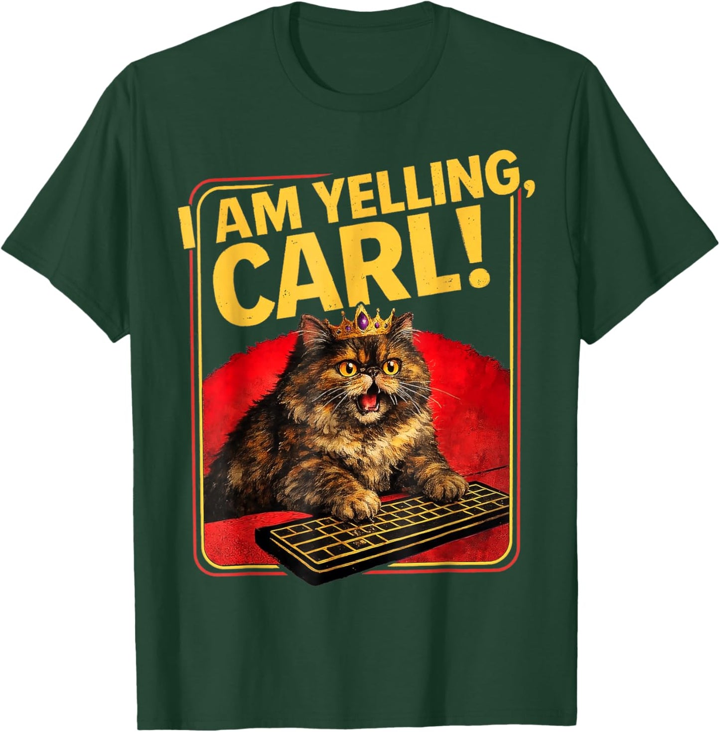 I Am Yelling Carl ! Cat Funny Meme Cute T-Shirt - T-Shirt | Forest