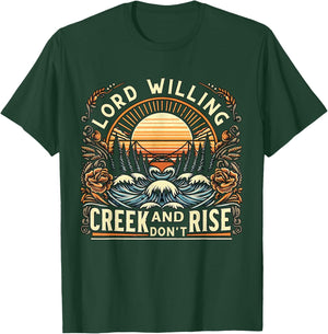 Lord Willing and the Creek Don't Rise Country Jesus T-Shirt - T-Shirt | Forest
