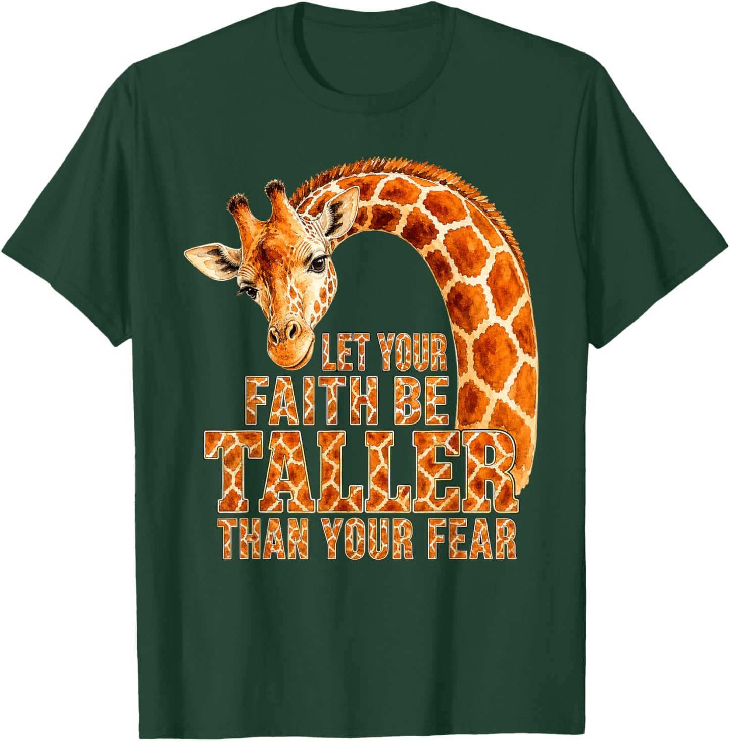 Let Your Faith Be Taller Than Your Fear Giraffe Zoo Faith T-Shirt - T-Shirt | Forest
