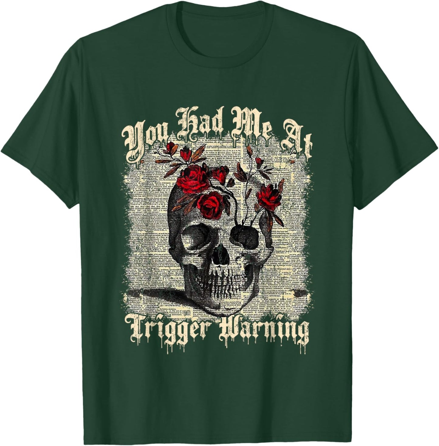 You Had Me At Trigger Warnings, Vintage Skull Dark Romance T-Shirt - T-Shirt | Forest