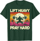 Retro Vintage Gym Lift Heavy Pray Hard T-Shirt - T-Shirt | Forest