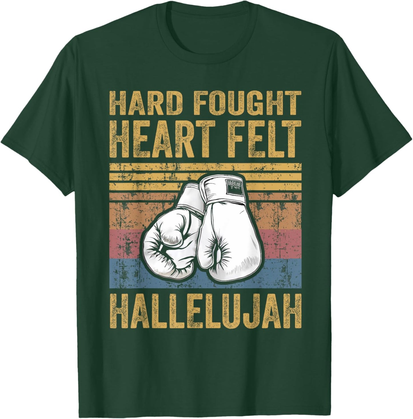 I'll Bring My Hard Fought Heartfelt Hallelujah T-Shirt - T-Shirt | Forest