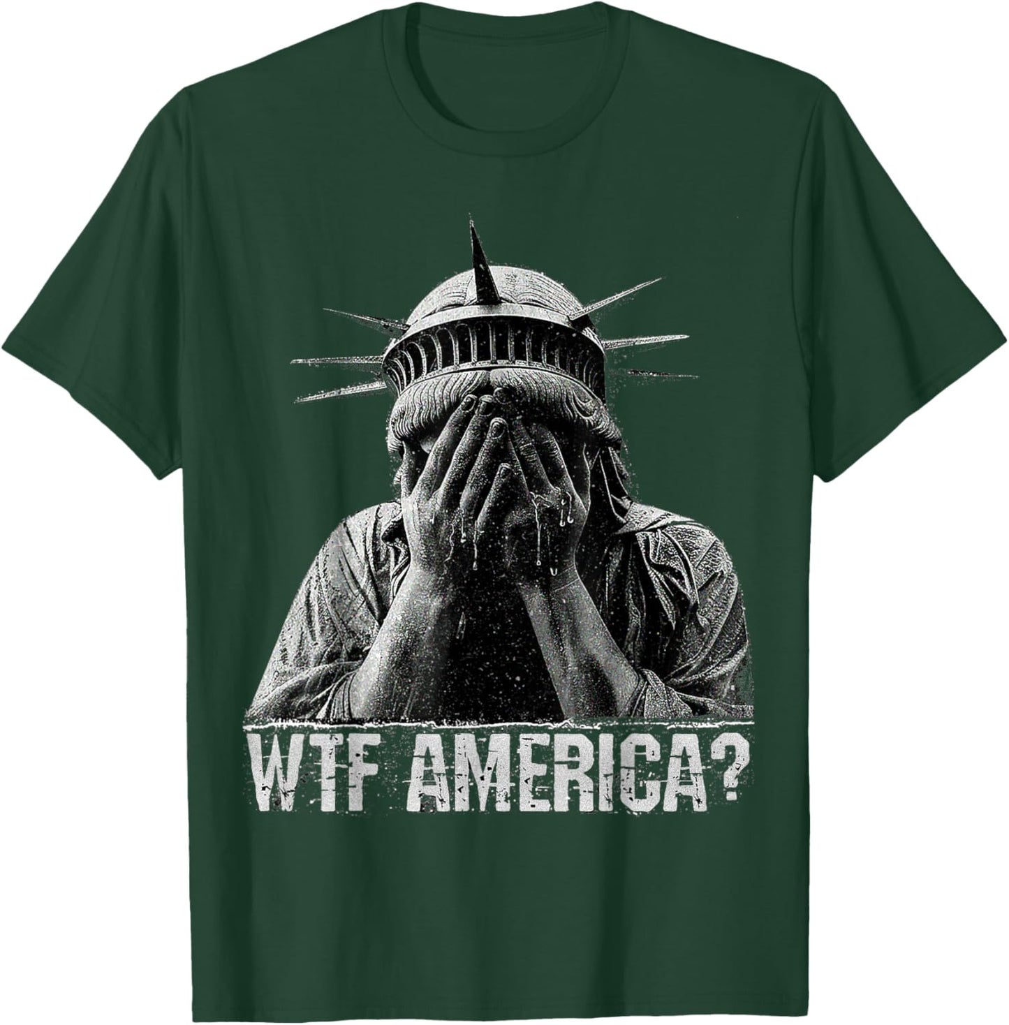 WTF America Crying Statue of Liberty Shameful Politics meme T-Shirt - T-Shirt | Forest
