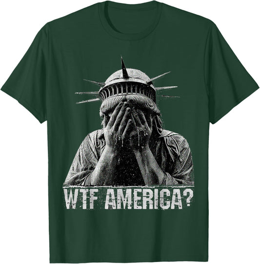 WTF America Crying Statue of Liberty Shameful Politics meme T-Shirt - T-Shirt | Forest