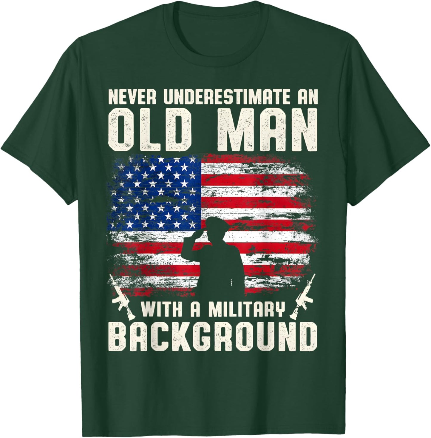 Never Underestimate An Old Man With A Military Background T-Shirt - T-Shirt | Forest