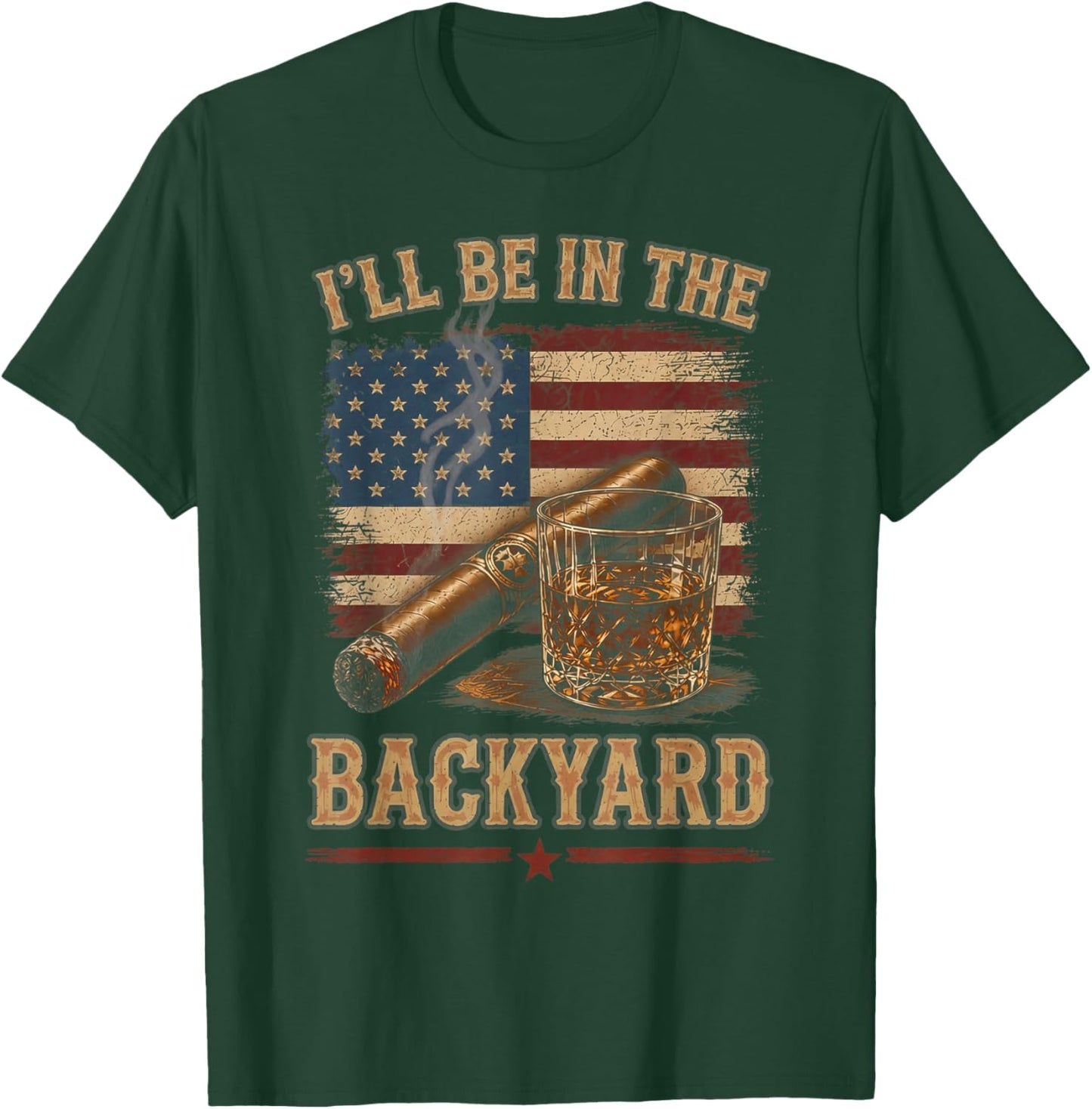 I'll Be in The Backyard Vintage USA Flag Cigar and Bourbon T-Shirt - T-Shirt | Forest