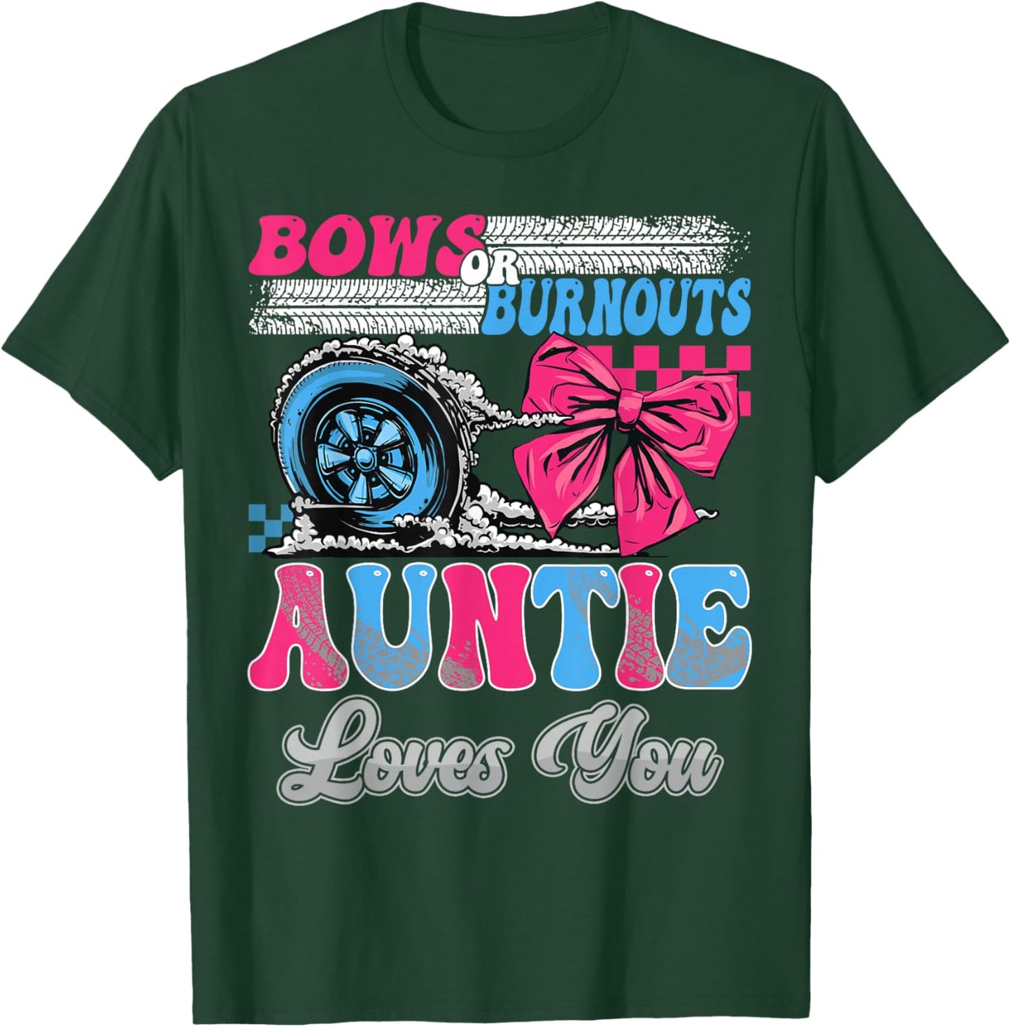 Burnouts or Bows Auntie Loves You Gender Reveal Party T-Shirt - T-Shirt | Forest