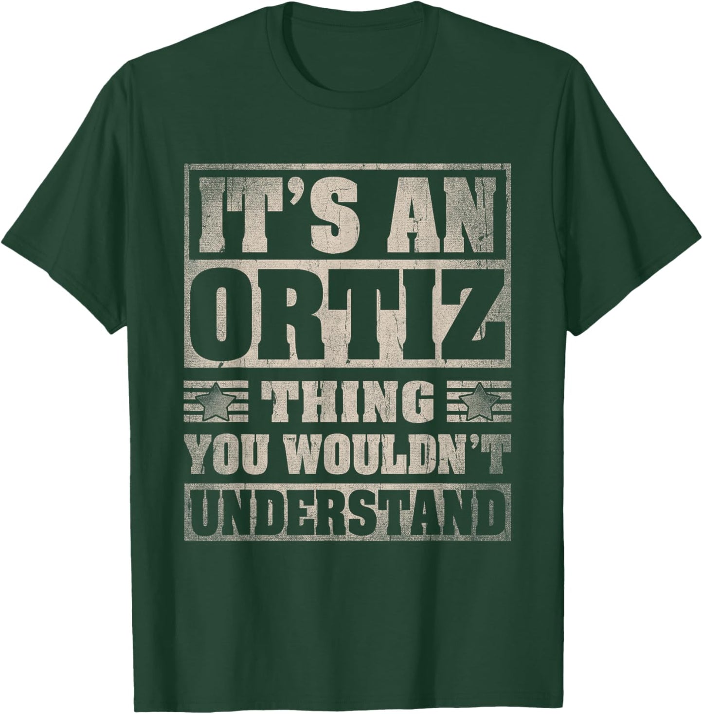 Ortiz Last Name Shirt It's An Ortiz Thing T-Shirt - T-Shirt | Forest