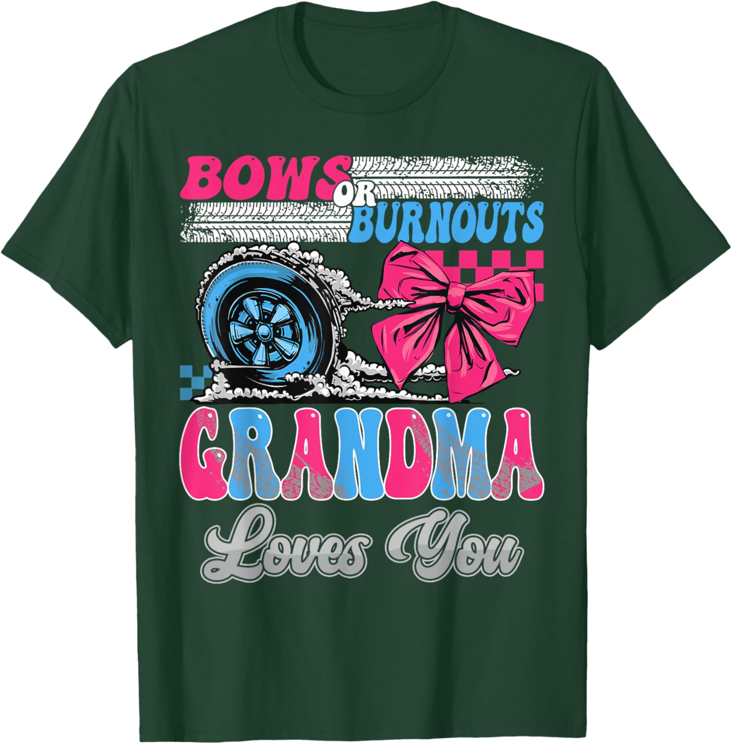Burnouts or Bows Grandma Loves You Gender Reveal Party T-Shirt - T-Shirt | Forest