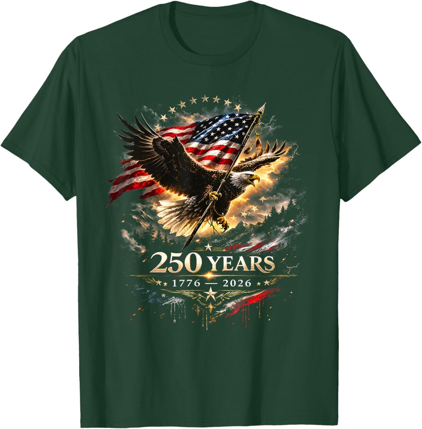 250th 4th of July 250 Years American Anniversary 1776-2026 T-Shirt - T-Shirt | Forest