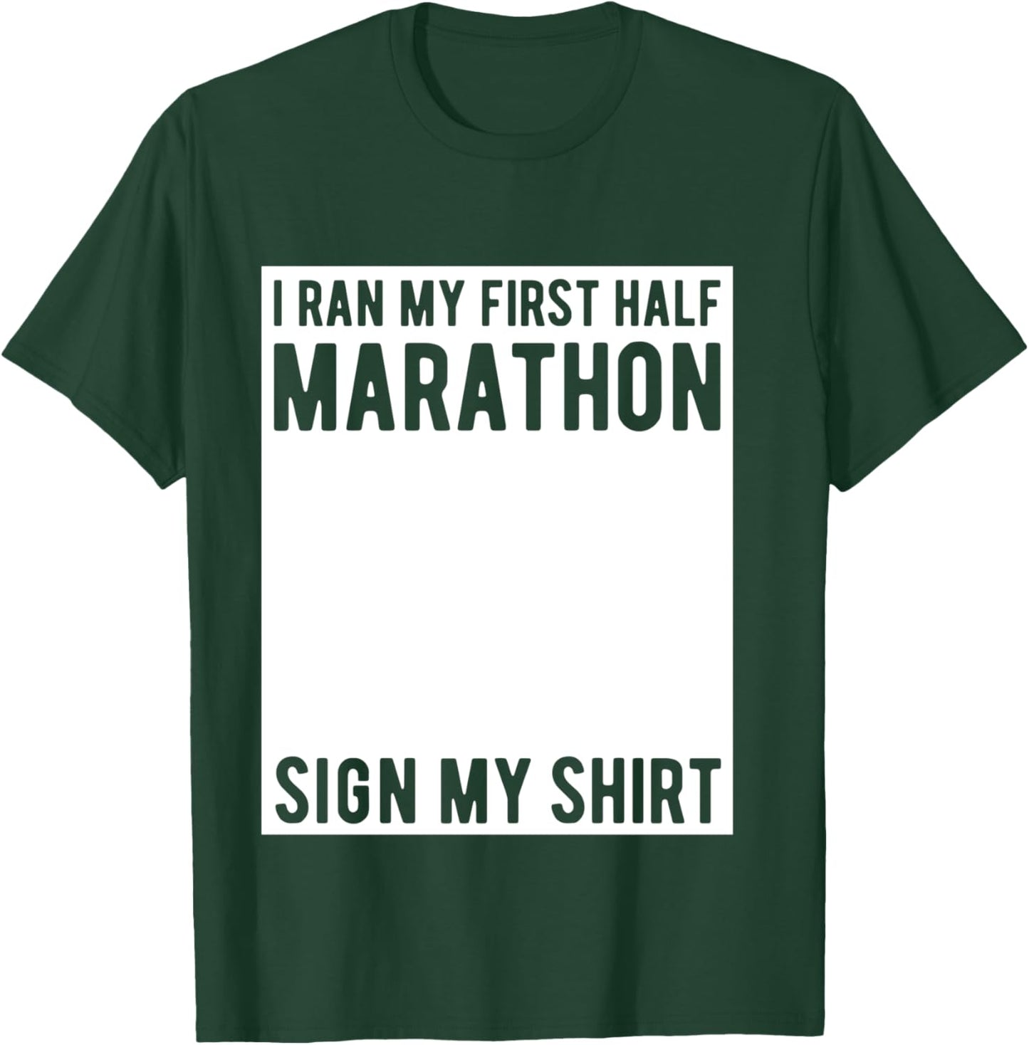 My First Half Marathon Sign My Shirt First Half Marathon T-Shirt - T-Shirt | Forest