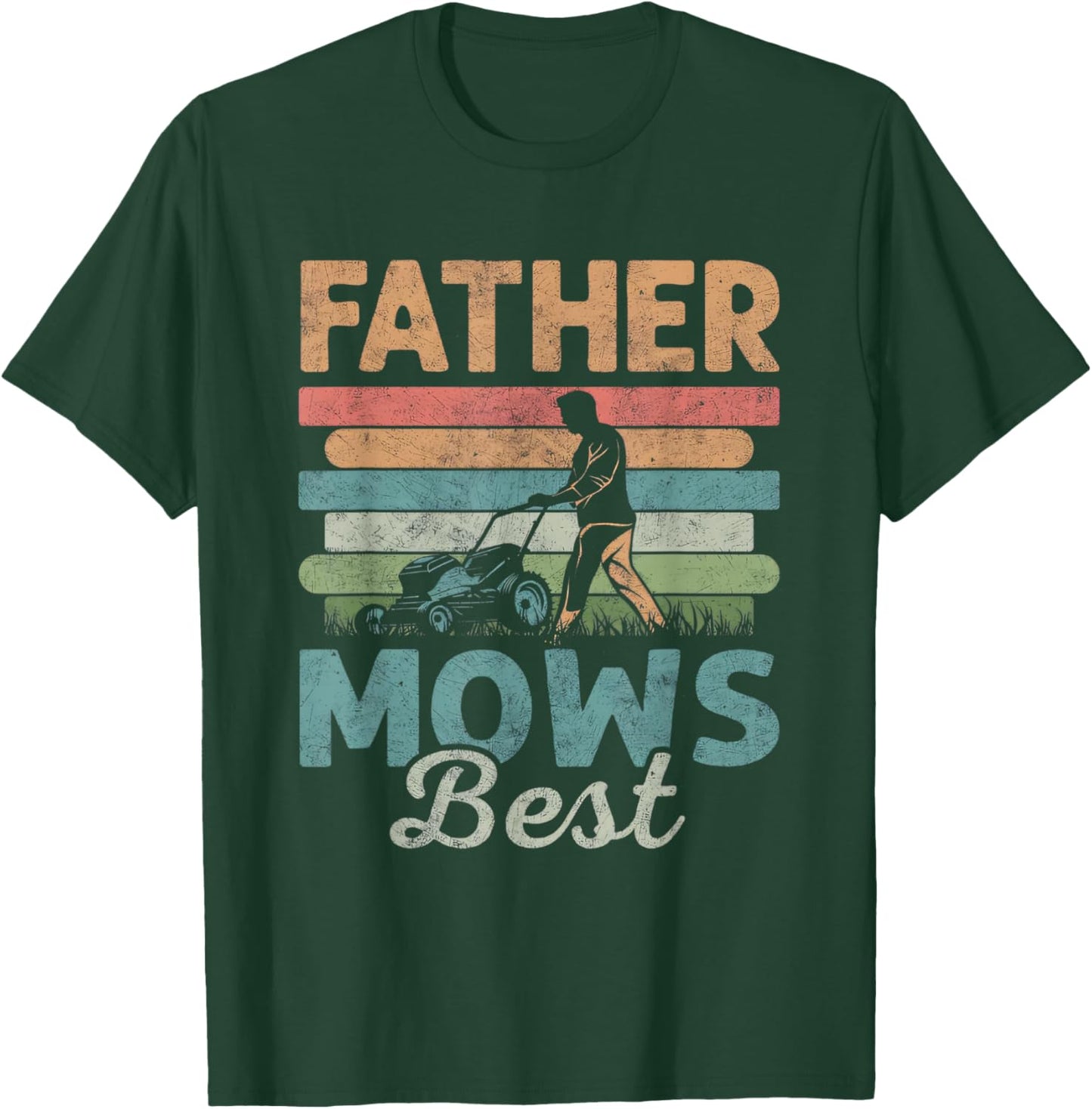 Father Mows Best Dad Fathers Day T-Shirt - T-Shirt | Forest