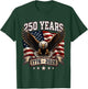 250 Years Anniversary American 1776 2026 Patriotic Eagle T-Shirt - T-Shirt | Forest