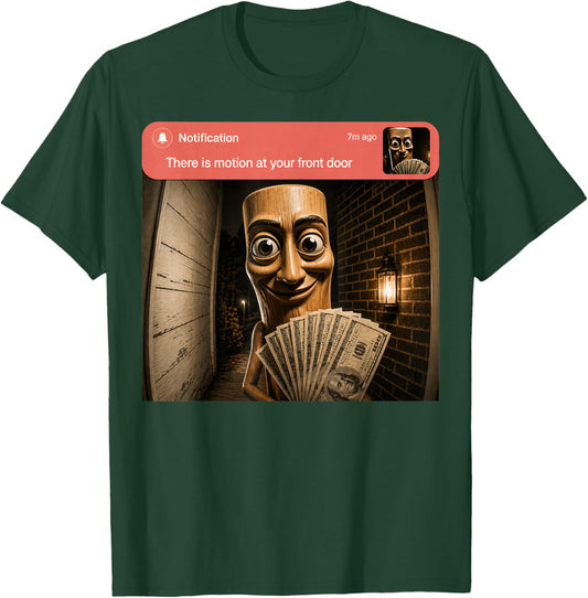 There is Motion at Your Front Door Tung Tung Tung sahur Meme T-Shirt - T-Shirt | Forest