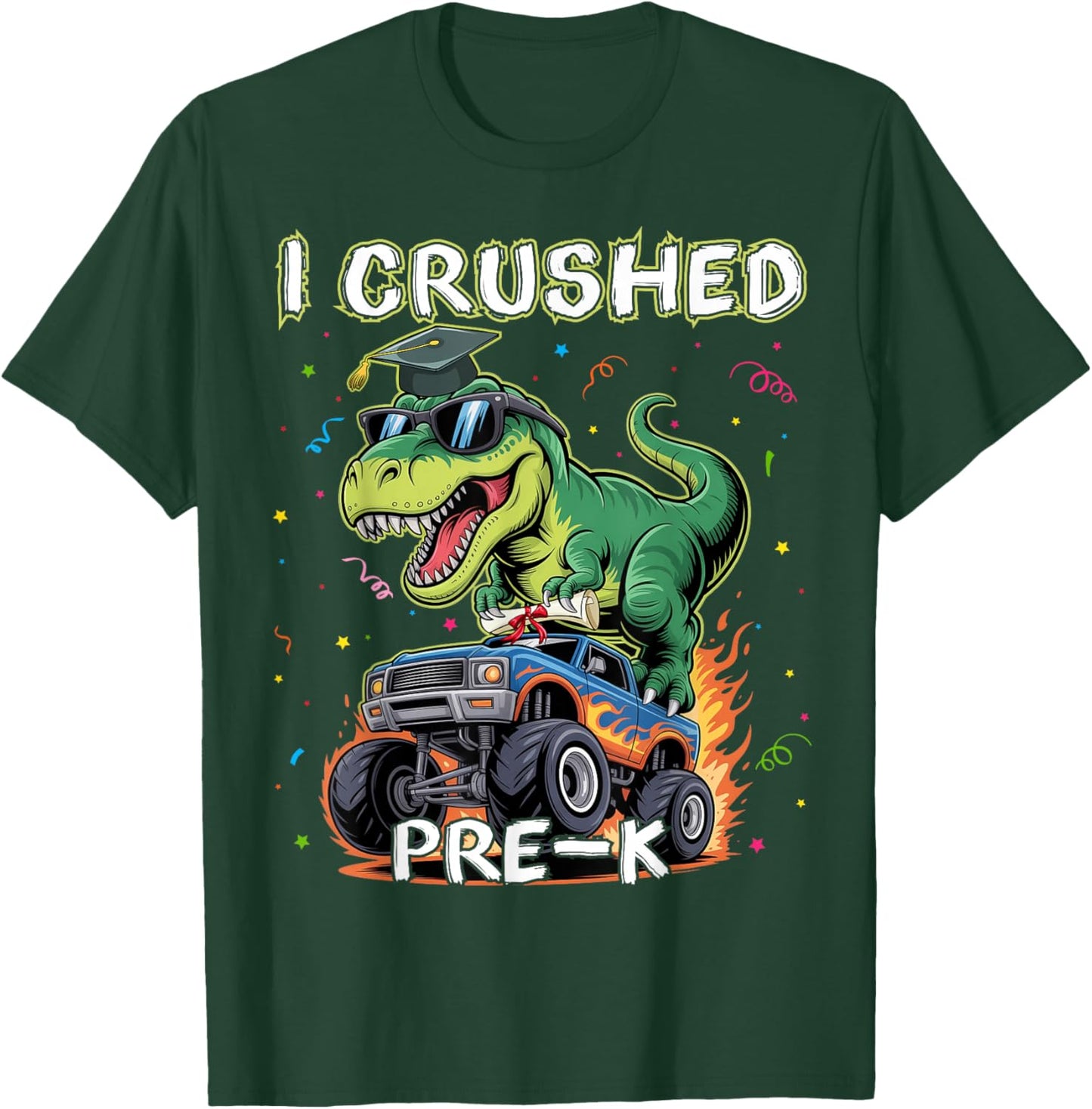 I Crushed Pre-K Graduation Monster Truck Last Day of PreK T-Shirt - T-Shirt | Forest