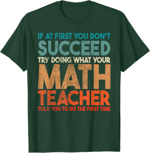 If At First You Don't Succeed Try Doing Funny Math Teacher T-Shirt - T-Shirt | Forest