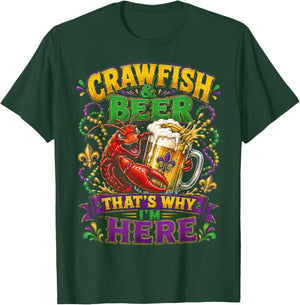 Crawfish and Beer Thats Why Im Here Mardi Gras Men Women T-Shirt - T-Shirt | Forest