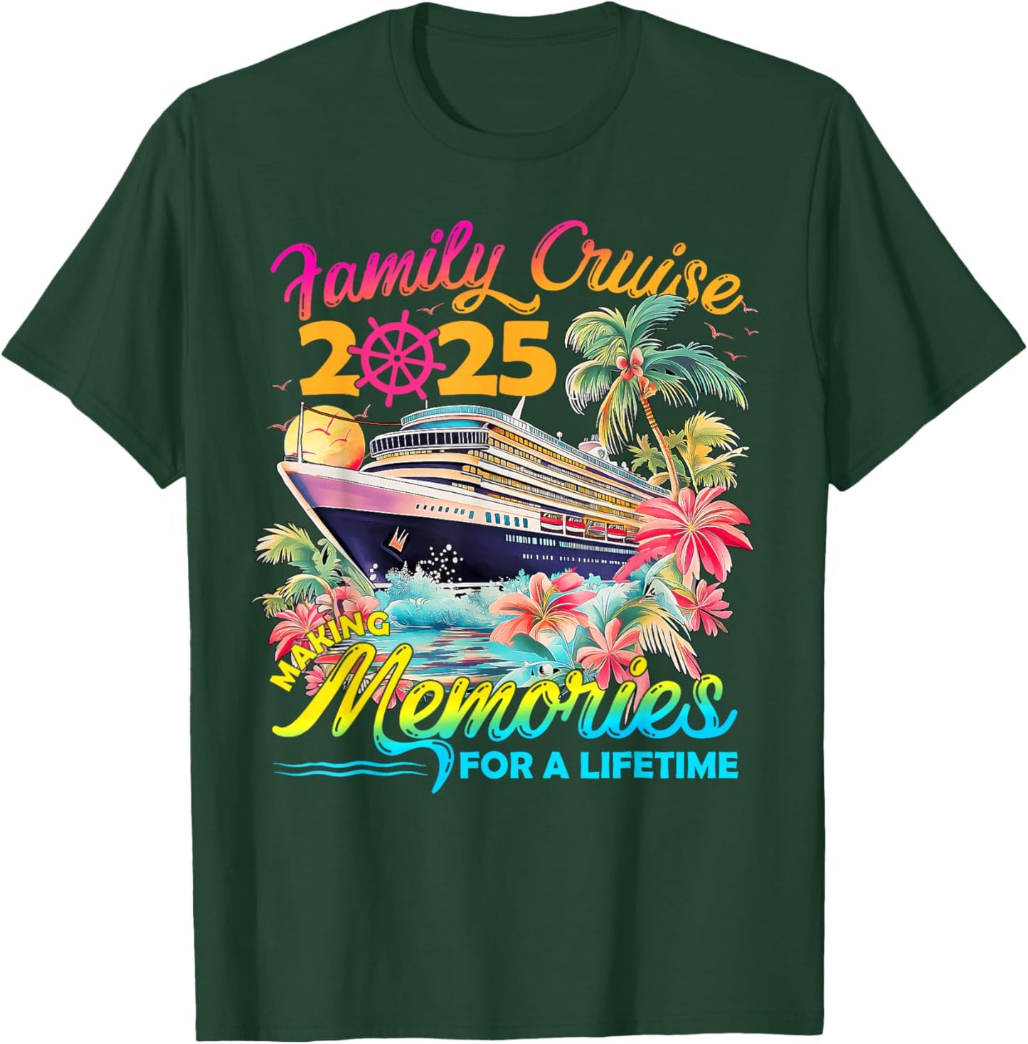Making Memories For A Lifetime Family Cruise 2025 Men Women T-Shirt - T-Shirt | Forest