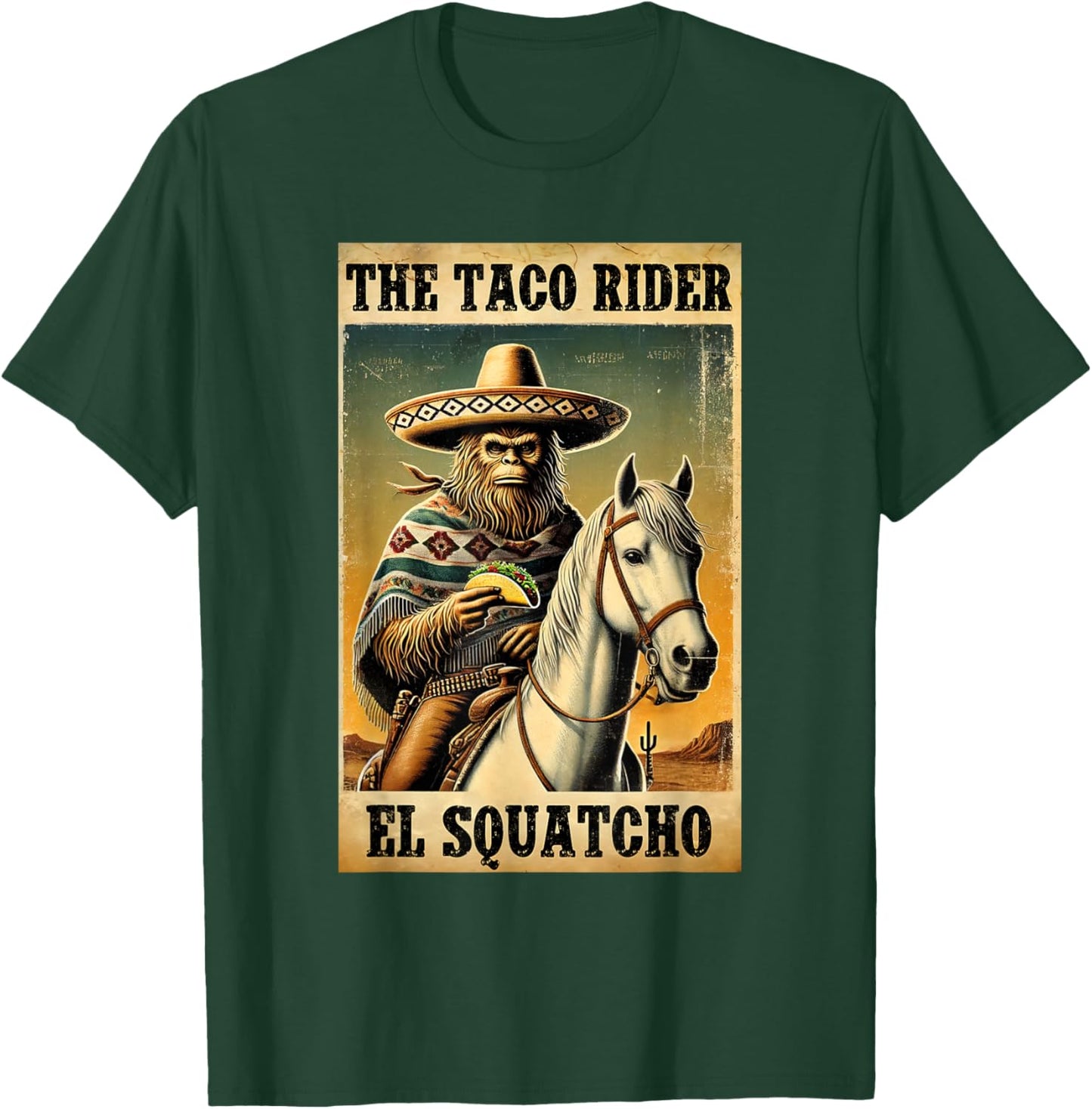 Funny Mexican Bigfoot Design - El Squatcho The Taco Rider T-Shirt - T-Shirt | Forest