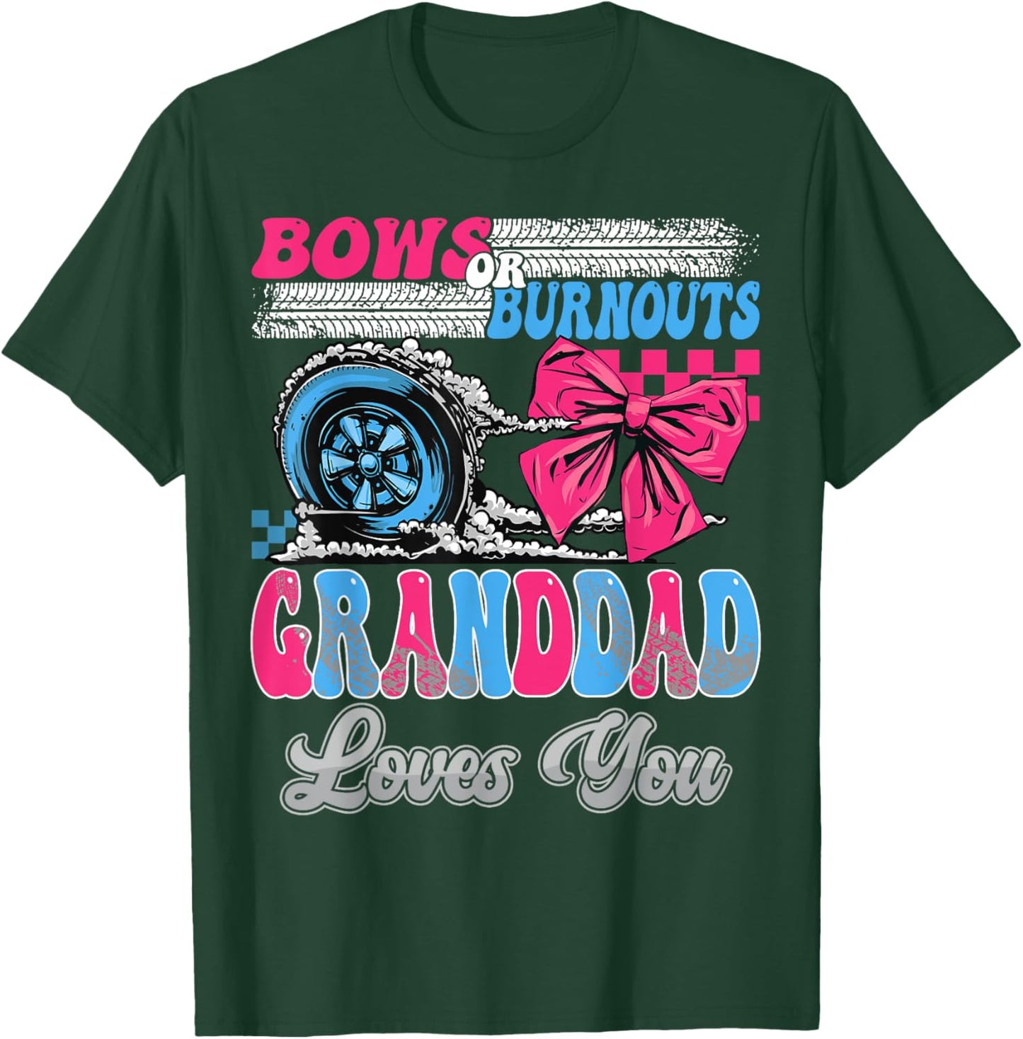 Burnouts or Bows Granddad Loves You Gender Reveal Party T-Shirt - T-Shirt | Forest
