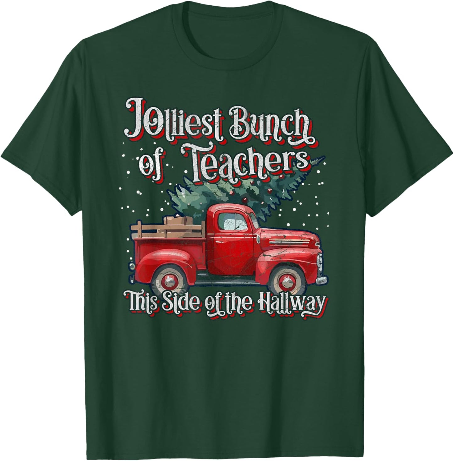 Jolliest Bunch Of Teachers This Side Of The Hallway X-mas T-Shirt - T-Shirt | Forest